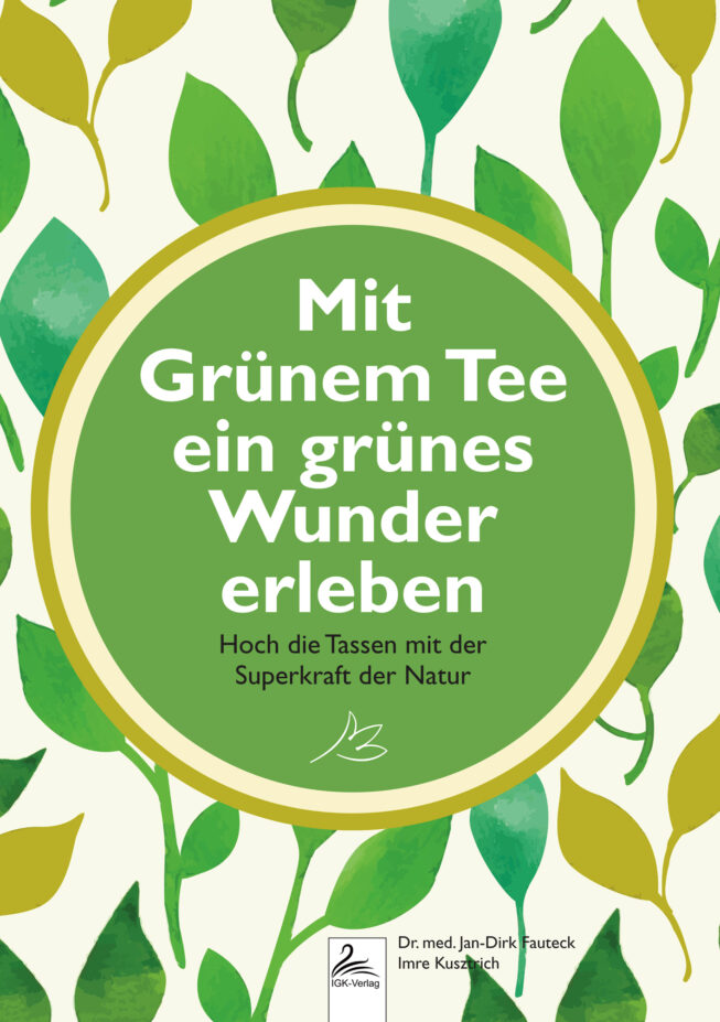 Mit Grünem Tee ein grünes Wunder erleben: Hoch die Tassen mit der Superkraft der Natur